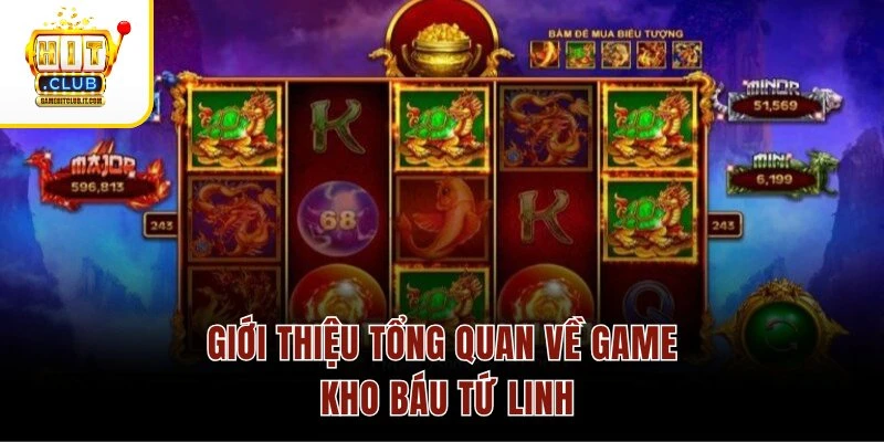 Kho Báu Tứ Linh – Tứ Linh Hội Tụ, Chuỗi Quay Cực Hấp Dẫn Giới thiệu tổng quan về game Kho Báu Tứ Linh