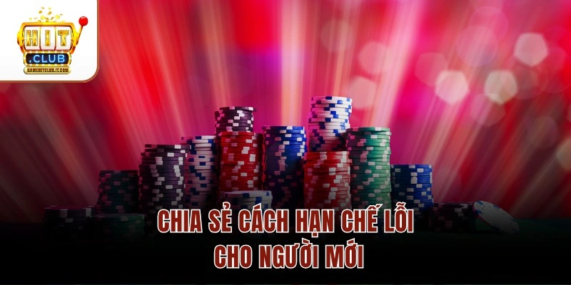 Người Mới Dùng Hitclub Thường Gặp Lỗi Gì? Cập Nhật Mới 2026 Chia sẻ cách hạn chế lỗi cho người mới